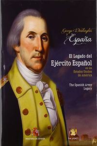 George Washington & Espana. El legado del Ejercito Espanol en los EE.UU.