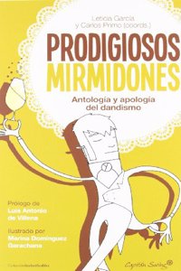 Prodigiosos mirmidones.: Antologia y apologia del dandismo