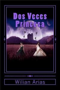 Dos Veces Princesa