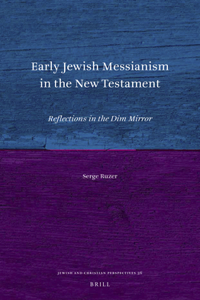 Early Jewish Messianism in the New Testament