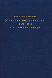 Johannes Dietenberger (1475-1537): sein Leben und Wirken