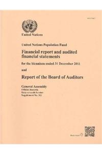 Financial Report and Audited Financial Statements for the Biennium Ended 31 December 2011 and Report of the Board of Auditors: United Nations Population Fund