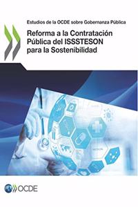 Estudios de la Ocde Sobre Gobernanza Pública Reforma a la Contratación Pública del Isssteson Para La Sostenibilidad