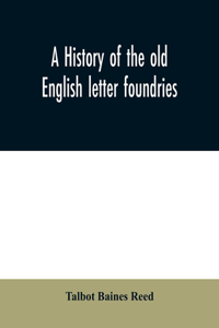 history of the old English letter foundries