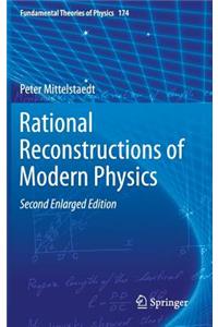 Rational Reconstructions of Modern Physics