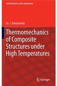 Thermomechanics of Composite Structures Under High Temperatures