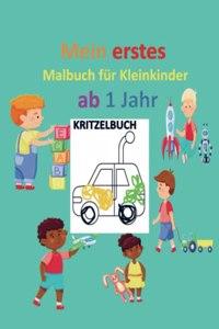 Kritzelbuch fur Kinder ab 1 Jahr: Mein erstes Malbuch fur Kleinkinder ab 1 Jahr: Kunstwerke zum Kritzeln und Ausmalen (German Edition)