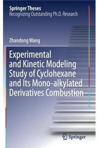 Experimental and Kinetic Modeling Study of Cyclohexane and Its Mono-alkylated Derivatives Combustion