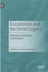 Kazakhstan and the Soviet Legacy