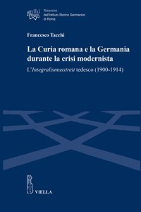 La Curia Romana E La Germania Durante La Crisi Modernista