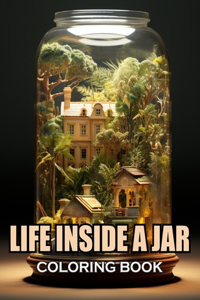 Life Inside a Jar Coloring Book