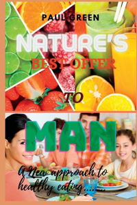 Nature's Best Offer to Man