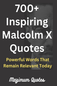 700+ Inspiring Malcolm X Quotes