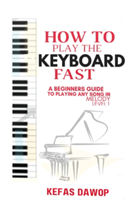 How to play the keyboard fast