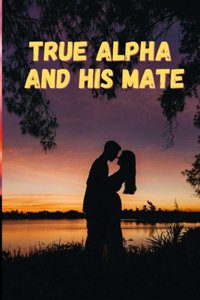True Alpha and His Mate