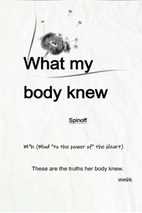 What my body knew Spinoff
