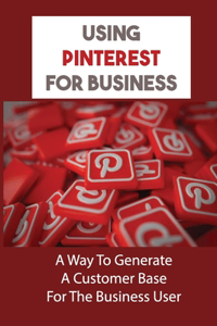 Using Pinterest For Business