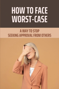 How To Face Worst-Case