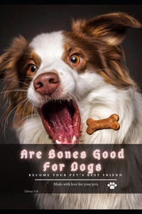 Are Bones Good For Dogs