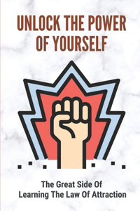Unlock The Power Of Yourself