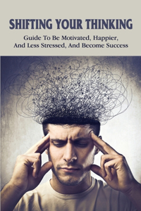 Shifting Your Thinking