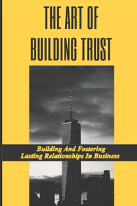 The Art Of Building Trust