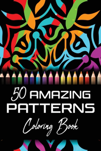 50 Amazing Patterns Coloring Book