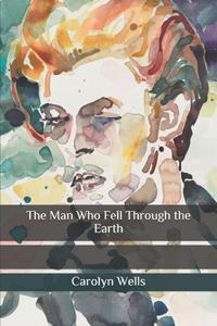 The Man Who Fell Through the Earth