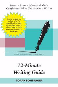 12-Minute Writing Guide - How to Start a Memoir & Gain Confidence When You're Not a Writer