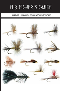 Fly Fisher'S Guide- List Of 12 Nymph For Catching Trout