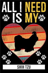 All I Need Is My SHIH TZU