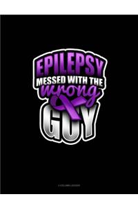 Epilepsy Messed With The Wrong Guy