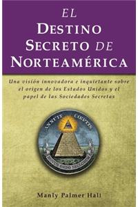 El destino secreto de Norteamérica