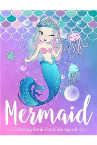 Mermaid Coloring Book for Kids Ages 8-12