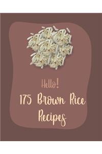Hello! 175 Brown Rice Recipes