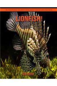 Lionfish! An Educational Children's Book about Lionfish with Fun Facts