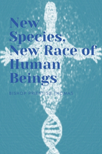 New Species, New Race of Human Beings