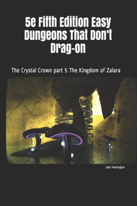5e Fifth Edition Easy Dungeons That Don't Drag-on