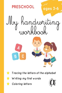 My handwriting workbook - Preschool - Ages 3-6
