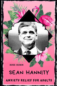 Sean Hannity Anxiety Relief for Adults