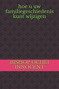 hoe u uw familiegeschiedenis kunt wijzigen