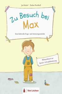 Zu Besuch bei Max - Eine liebevolle Frage- und Antwort-Geschichte