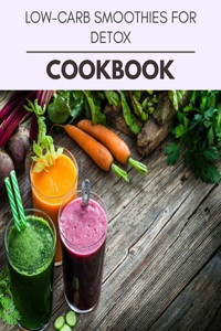 Low-carb Smoothies For Detox Cookbook