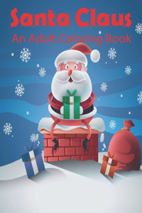 Santa Claus An Adult Coloring Book