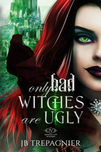 Only Bad Witches are Ugly