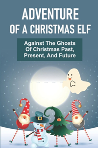 Adventure Of A Christmas Elf