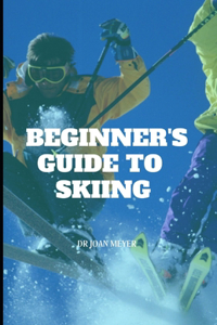 Beginner's Guide to Skiing