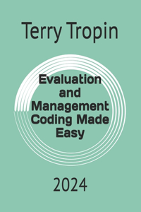 Evaluation and Management Coding Made Easy