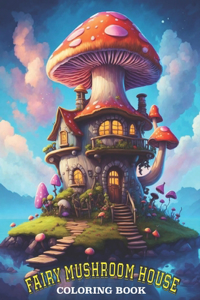 Fairy Mushroom House Coloring Book