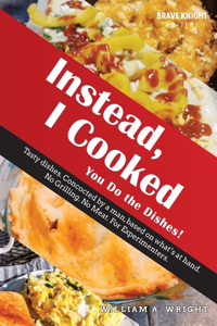 Instead, I cooked